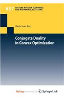 Conjugate Duality in Convex Optimization: (English)