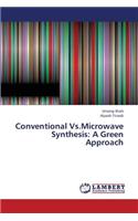 Conventional Vs.Microwave Synthesis