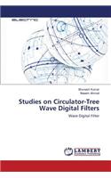 Studies on Circulator-Tree Wave Digital Filters