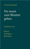 Du musst zum Westtor gehen