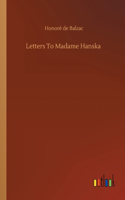 Letters To Madame Hanska