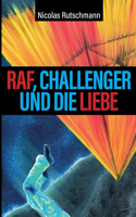 RAF, Challenger und die Liebe: Auf Tuchfühlung mit Geschichte
