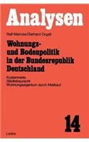 Wohnungs- Und Bodenpolitik in Der Bundesrepublik Deutschland: Kostenmiete, Städtebaurecht, Wohnungseigentum Durch Mietkauf