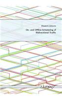 On- And Offline Scheduling of Bidirectional Traffic