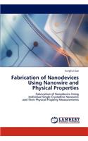 Fabrication of Nanodevices Using Nanowire and Physical Properties