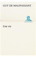Une vie: (French)