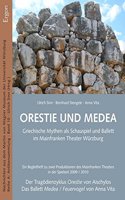 Orestie Und Medea: Griechische Mythen ALS Schauspiel Und Ballett Im Mainfranken Theater Wurzburg. Ein Begleitheft Zu Zwei Produktionen Des Mainfranken Theaters in Der 