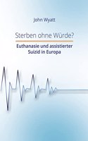 Sterben ohne Wurde?