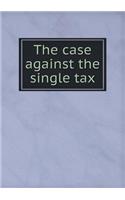 The case against the single tax