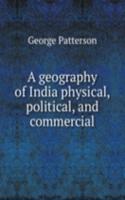 geography of India physical, political, and commercial