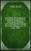 Geschichte Der Synagogen-Gemeinde Kattowitz O.-S.: Festgabe Anlasslich Der Einweihung Der Neuen Synagoge Am 12. Sept. 1900 (German Edition)