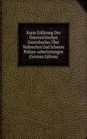 Kurze Erklarung Des Osterreichischen Gesetzbuches Uber Verbrechen Und Schwere Polizey-uebertretungen (German Edition)