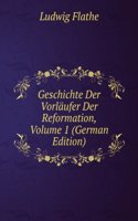 Geschichte Der Vorlaufer Der Reformation, Volume 1 (German Edition)