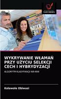 Wykrywanie Wlama&#323; Przy U&#379;yciu Selekcji Cech I Hybrydyzacji