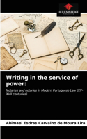 Writing in the service of power