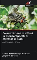 Colonizzazione di ditteri in pseudoreplicati di carcasse di suini
