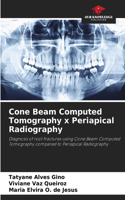 Cone Beam Computed Tomography x Periapical Radiography