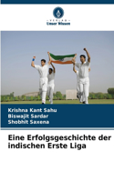 Eine Erfolgsgeschichte der indischen Erste Liga