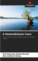 A Haemodialysis Case
