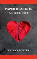 Paper Hearts in a Steel City