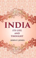 India Its Life and Thought [Hardcover]