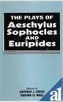 The Plays of Aeschylus, Sophocles and Euripides