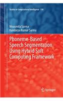 Phoneme-Based Speech Segmentation Using Hybrid Soft Computing Framework