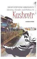 Demystifying ideology: Identity, Gender and Politics in kashmir