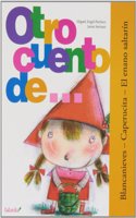 Otro cuento de... 1: Blancanieves, Caperucita y El enano saltarin (Spanish Edition)