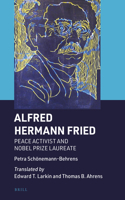 Alfred Hermann Fried: Peace Activist and Nobel Prize Laureate