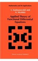 Applied Theory of Functional Differential Equations