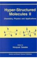 Hyper-Structured Molecules II: Chemistry, Physics and Applications