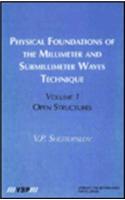 Physical Foundations of the Millimeter and Submillimeter Waves Technique, Volume 1: Open Structures