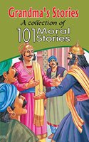 Grandmas Stories: A Collection of 101 Moral Tales