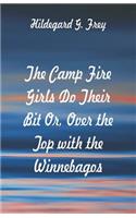 Camp Fire Girls Do Their Bit: Over the Top with the Winnebagos