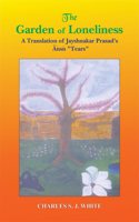 The Garden of Loneliness: A Translation of Jayshankar Prasadâ€™s Ansu, â€œTearsâ€�