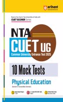 Arihant NTA CUET UG 2025 10 Mock Tests for Physical Education (Section II Humanities Domain) | Latest Solved Papers, Based on latest NTA CUET (UG) Exam Pattern, and Free 3 Online Mock Tests
