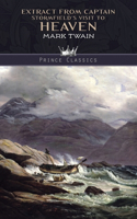 Extract from Captain Stormfield's Visit to Heaven: (Prince Classics)