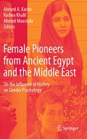 Female Pioneers from Ancient Egypt and the Middle East