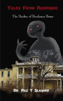 The Shadow Of Harshman House: (Tales from Riverside)
