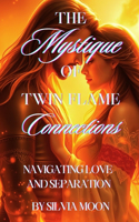 The Mystique of Twin Flame Connections: Navigating Love and Separation(1 Twin Flame Journey Stages)