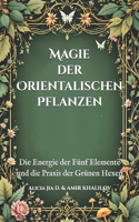 Magie der Orientalischen Pflanzen