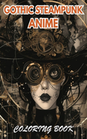 Gothic Steampunk Anime Coloring Book