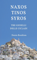 Naxos - Tinos - Syros. Tre Gioielli delle Cicladi