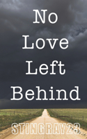 No Love Left Behind