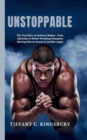 Unstoppable: The True Story of Anthony Robles - From Adversity to NCAA Wrestling Champion Starring Jharrel Jerome & Jennifer Lopez