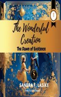 The Wonderful Creation: The Dawn of Existence(Bedtime Bible Stories: A Child's Journey)