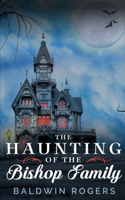 Haunting of the Bishop Family