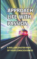 Approach Life With Passion: A Rollercoaster Ride Of Your Consciousness: How To Do A Merkaba Meditation