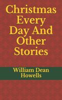 Christmas Every Day And Other Stories